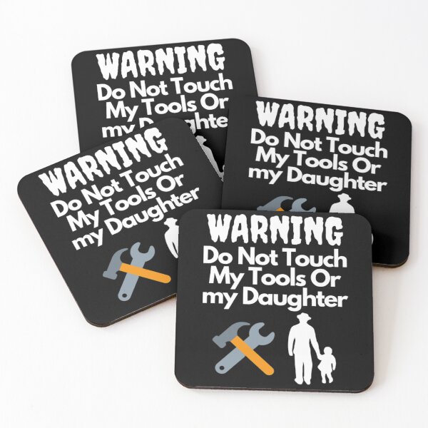 Item preview, Warning Do Not Touch My Tools Or My Daughter designed and sold by NxtLvlDsgns.