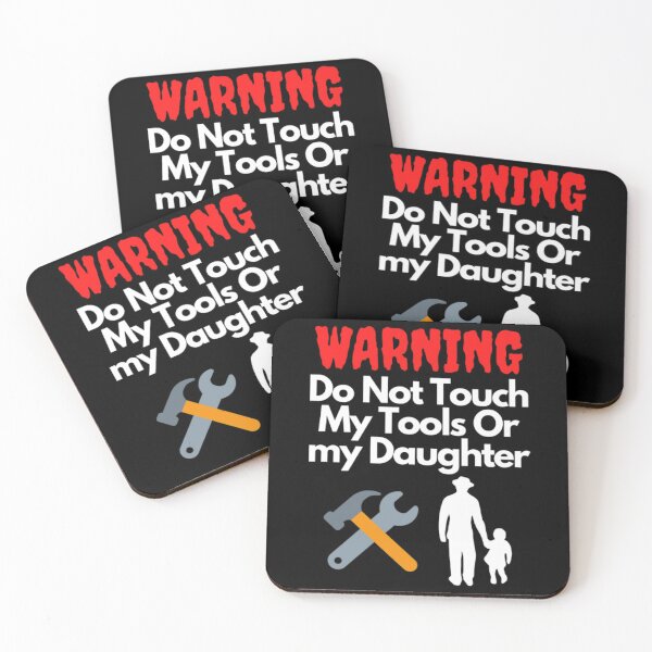Item preview, Warning Do Not Touch My Tools Or My Daughter designed and sold by NxtLvlDsgns.