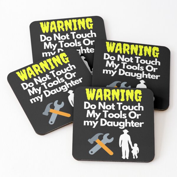 Item preview, Warning Do Not Touch My Tools Or My Daughter designed and sold by NxtLvlDsgns.