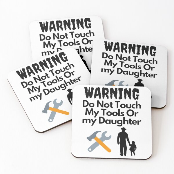 Item preview, Warning Do Not Touch My Tools Or My Daughter designed and sold by NxtLvlDsgns.