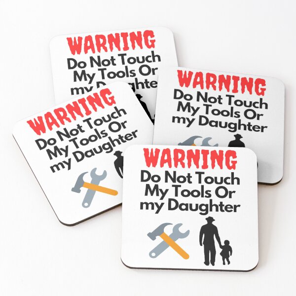 Item preview, Warning Do Not Touch My Tools Or My Daughter designed and sold by NxtLvlDsgns.