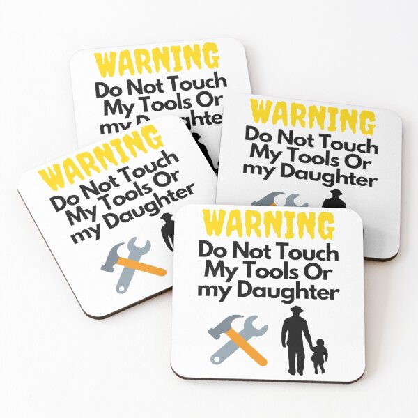 Item preview, Warning Do Not Touch My Tools Or My Daughter designed and sold by NxtLvlDsgns.
