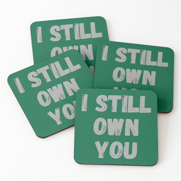 Item preview, I Still Own You Funny Sarcastic Saying   designed and sold by Hansonduke.
