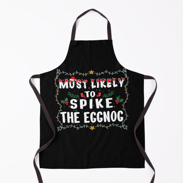 Item preview, Most Likely To Spike The Eggnog Family Matching Christmas designed and sold by THEMADBRUSH.