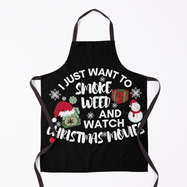 Item preview, I JUST WANT TO SMOKE WEED AND WATCH CHRISTMAS MOVIES designed and sold by AlfaEcho.