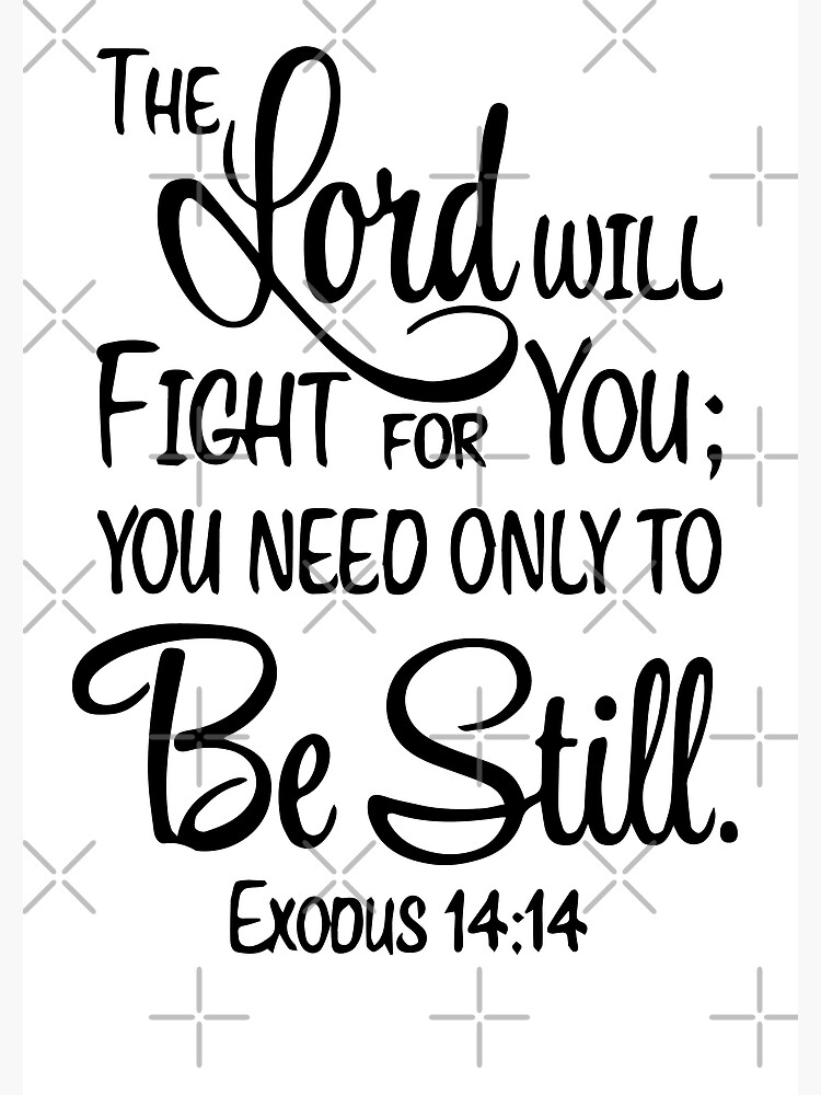 the-lord-will-fight-for-you-and-you-shall-hold-your-peace-exodus-14