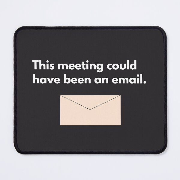 Item preview, Meeting Could've Been an Email designed and sold by Capputeeno.