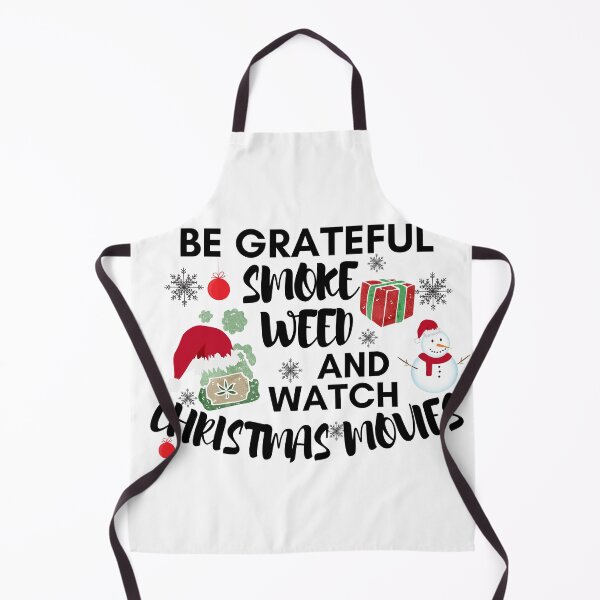 Item preview, BE GRATEFUL SMOKE WEED AND WATCH CHRISTMAS MOVIES designed and sold by AlfaEcho.
