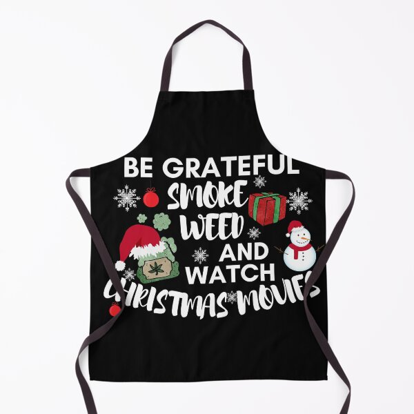 Item preview, BE GRATEFUL SMOKE WEED AND WATCH CHRISTMAS MOVIES designed and sold by AlfaEcho.