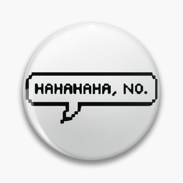 Item preview, Hahahaha, no. designed and sold by silkdegreestees.