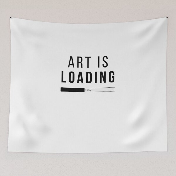 Item preview, Art Is Loading designed and sold by CarienRobberts.