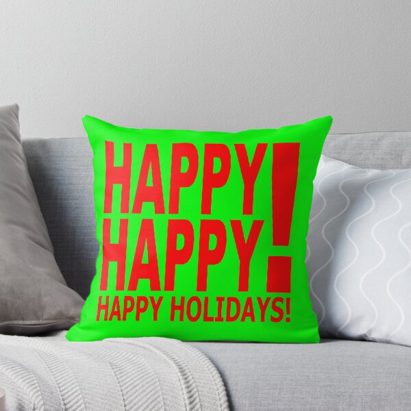 Happy Happy! Happy Holidays! Throw Pillow