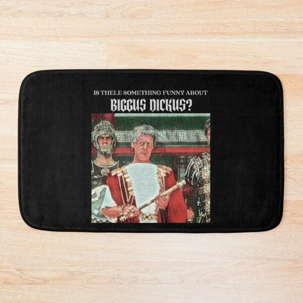 Item preview, Is there funny about Biggus Dickus? designed and sold by Monkyra.