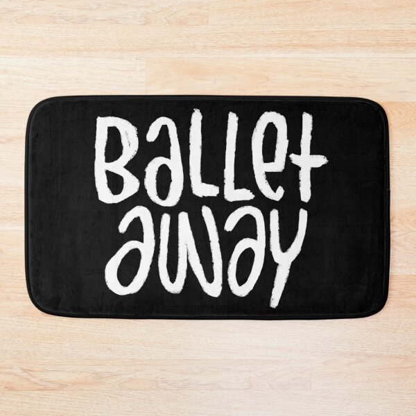 Item preview, Ballet Dance Text, Rhymes with Ballet, Typography Ballet Away  designed and sold by danceink.
