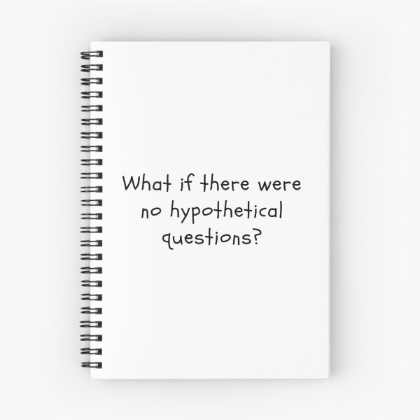 Item preview, What if there were no hypothetical questions? designed and sold by clivesandles.