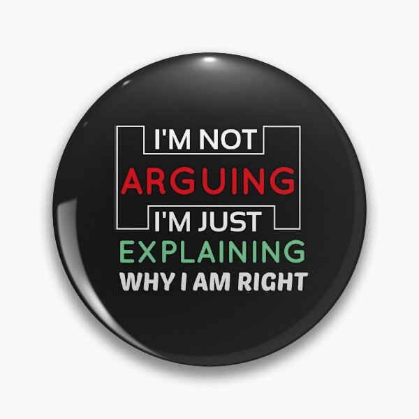 Item preview, I'm Not Arguing I'm Just Explaining Why I Am Right designed and sold by AmeliaStore1.