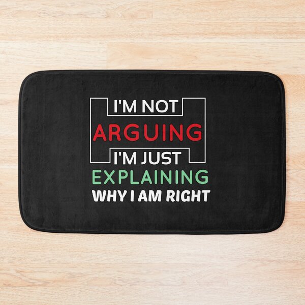 Item preview, I'm Not Arguing I'm Just Explaining Why I Am Right designed and sold by AmeliaStore1.