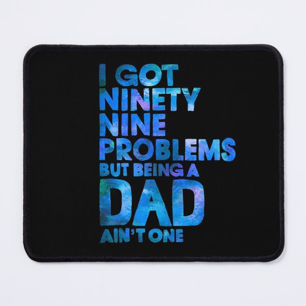 Item preview, I Got 99 Problems But Being a Dad Ain't one designed and sold by RAWWR.