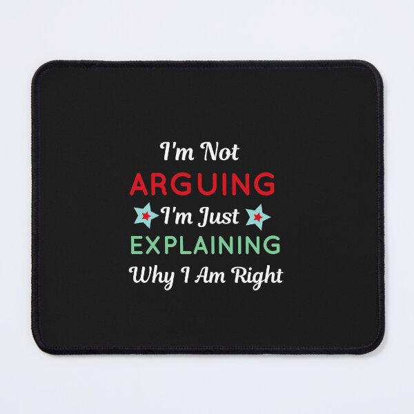 Item preview,  I'm Not Arguing I'm Just Explaining Why I Am Right designed and sold by AmeliaStore1.