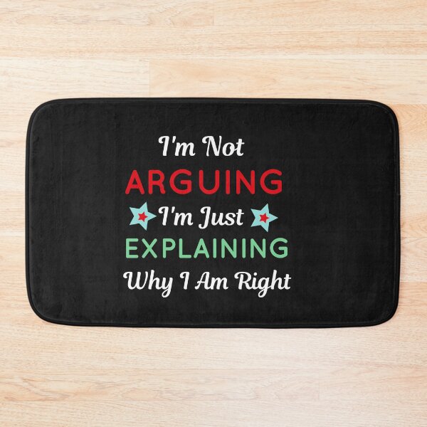 Item preview,  I'm Not Arguing I'm Just Explaining Why I Am Right designed and sold by AmeliaStore1.