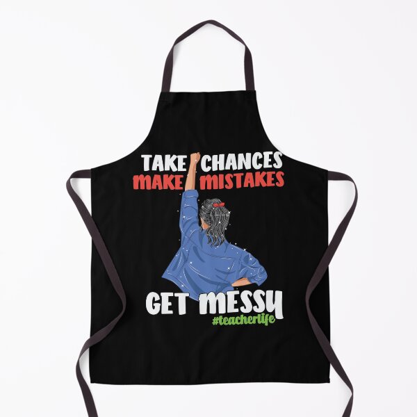 Item preview, Take Chances Make Mistakes Get Messy - Trendy Back To School Design For Students and Teachers designed and sold by Prince - Bestseller ★★★★★.