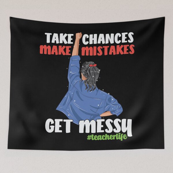 Item preview, Take Chances Make Mistakes Get Messy - Trendy Back To School Design For Students and Teachers designed and sold by Prince - Bestseller ★★★★★.