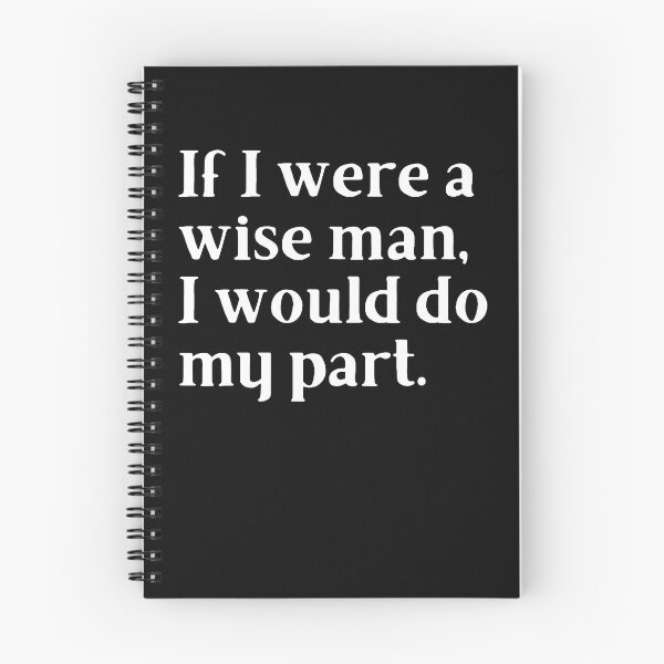 Item preview, If I were a wise man, I would do my part designed and sold by Trufictioneer.