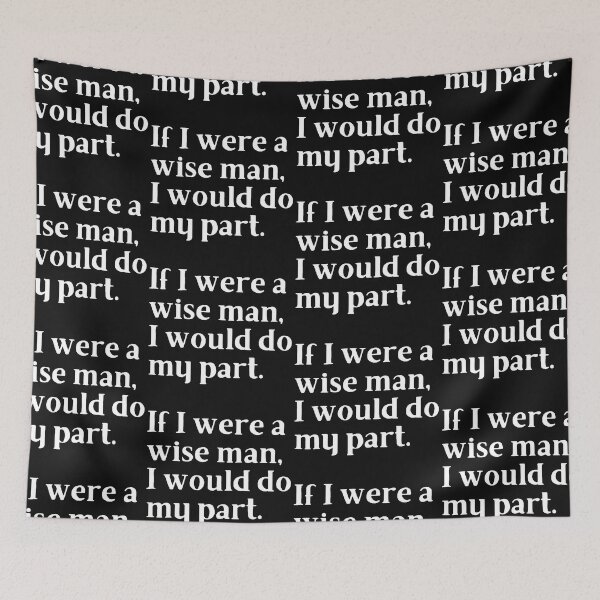 Item preview, If I were a wise man, I would do my part designed and sold by Trufictioneer.
