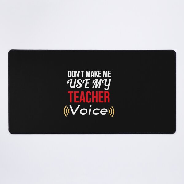 Item preview, Don't Make Me Use My Teacher Voice designed and sold by AmeliaStore1.