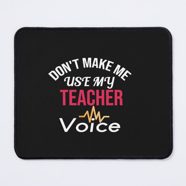 Item preview, Don't Make Me Use My Teacher Voice designed and sold by AmeliaStore1.