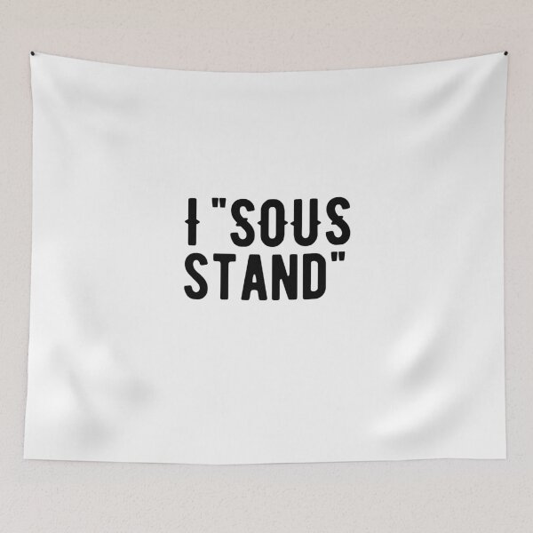 Item preview, I Sous Stand Funny Sous Chef Quotes designed and sold by AritraSur.