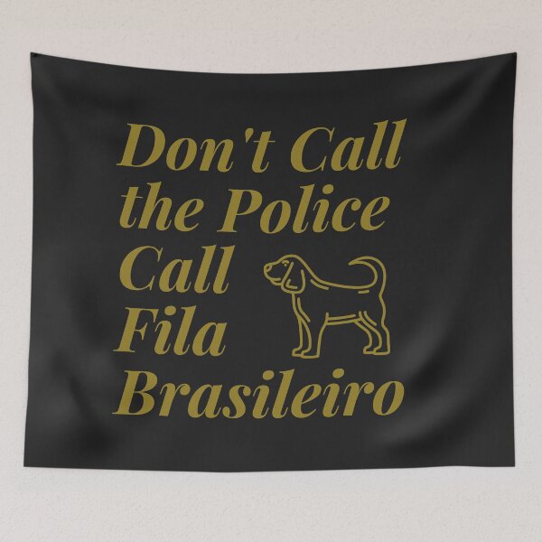 Item preview, No llames a la policía, llama a Fila Brasileiro. Perro Mastín Brasileño Lindo Diseño Divertido designed and sold by silviaol.