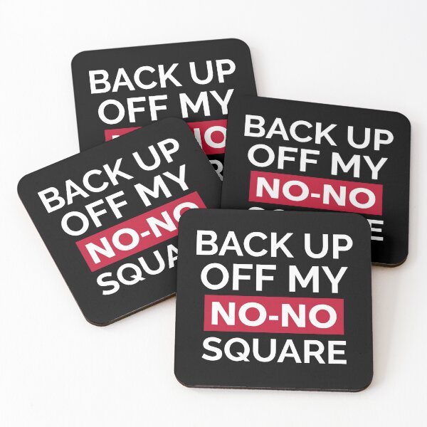 Item preview, BACK UP OFF MY NO-NO SQUARE (on black) designed and sold by GagiTees.