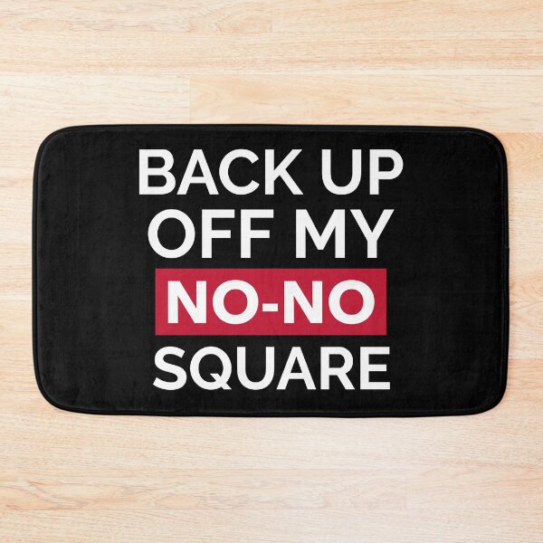 Item preview, BACK UP OFF MY NO-NO SQUARE (on black) designed and sold by GagiTees.