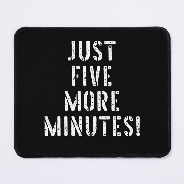 Item preview, Just Five More Minutes Funny Gamer designed and sold by Gamerss4Life.