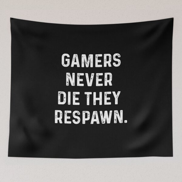 Artikelvorschau, Lustige Gaming-Spieler sterben nie, sie respawnen entworfen und verkauft von Gamerss4Life.