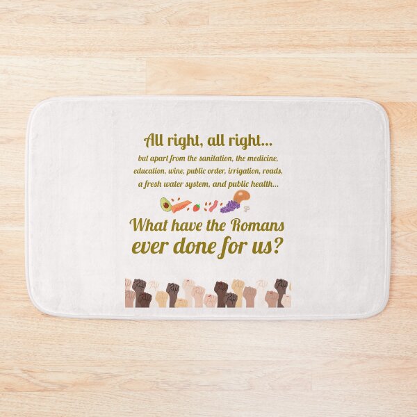 Item preview, What have the Romans ever done for us? designed and sold by Monkyra.