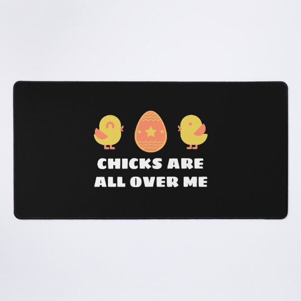 Item preview, Chicks Are All Over Me - Funny designed and sold by Sunset-1.