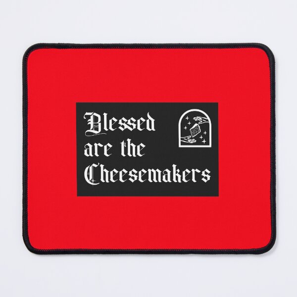 Item preview, Blessed are the Cheesemakers designed and sold by Monkyra.