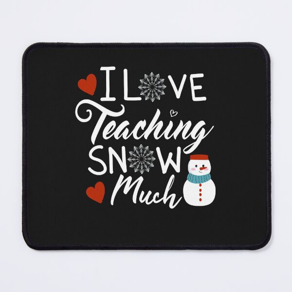 Item preview, I Love Teaching Snow Much designed and sold by AmeliaStore1.