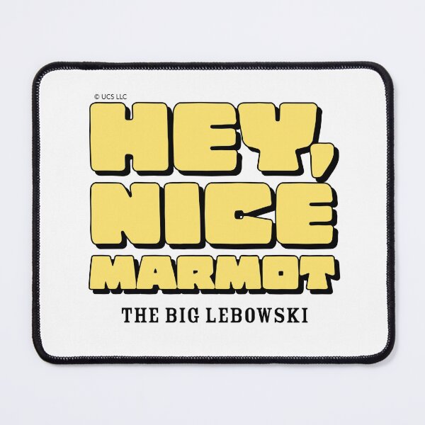 Item preview, THE BIG LEBOWSKI - HEY NICE MARMOT -FUNNY - MOVIE designed and sold by Tropical Blood.