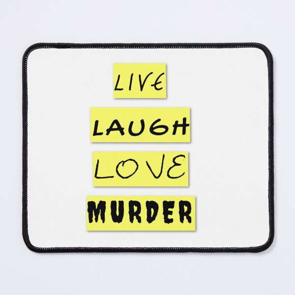 Item preview, "Live Laugh Love Murder" - Dark Humor Saying designed and sold by Kyle West.