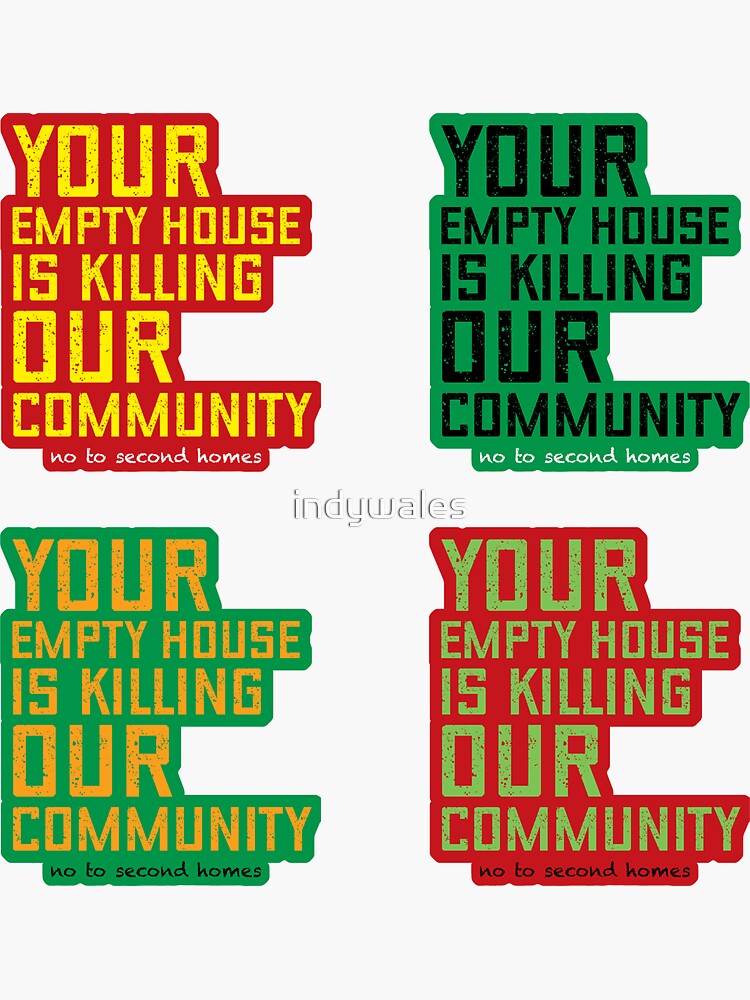 Your Empty House Is Killing Our Community, No To Second Homes Sticker Sheet by indywales