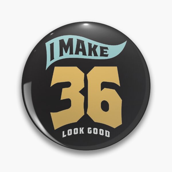 Item preview, I Make 36 Look Good - 36th Birthday designed and sold by cidolopez.