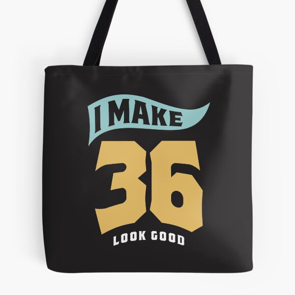 Item preview, I Make 36 Look Good - 36th Birthday designed and sold by cidolopez.