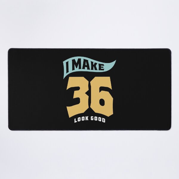 Item preview, I Make 36 Look Good - 36th Birthday designed and sold by cidolopez.