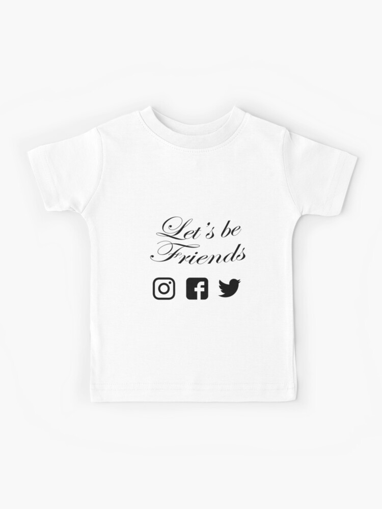 let's be friends t shirt