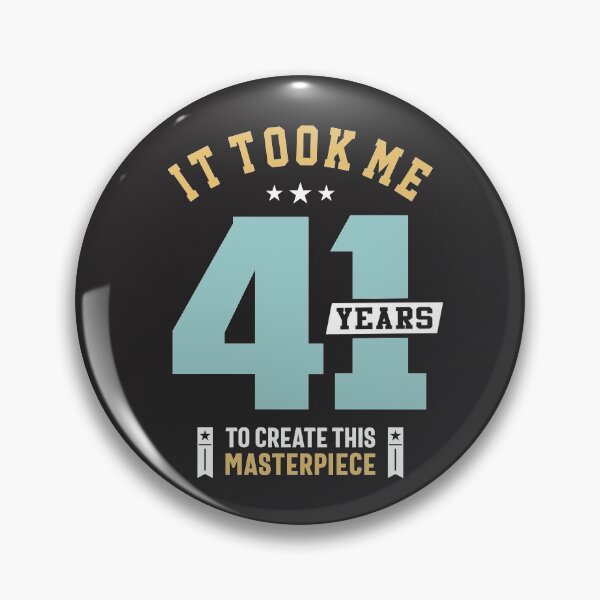 Item preview, It Took Me 41 Years To Create This Masterpiece 41st Birthday designed and sold by cidolopez.