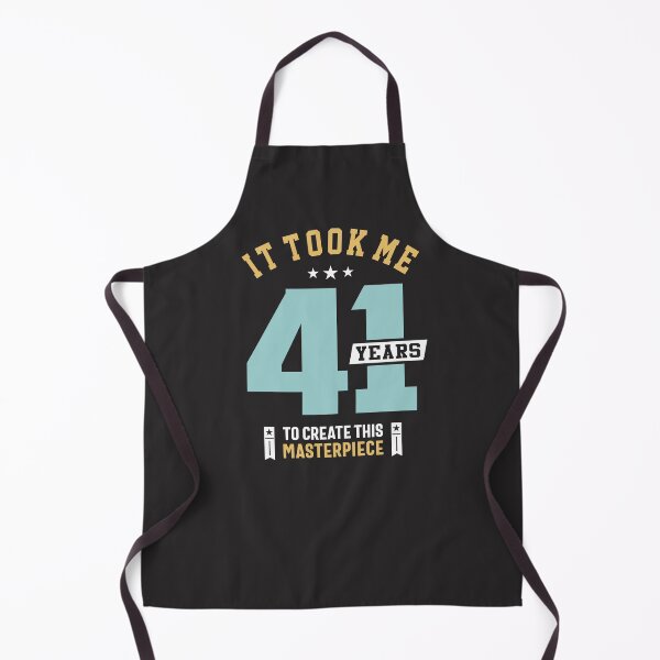 Item preview, It Took Me 41 Years To Create This Masterpiece 41st Birthday designed and sold by cidolopez.