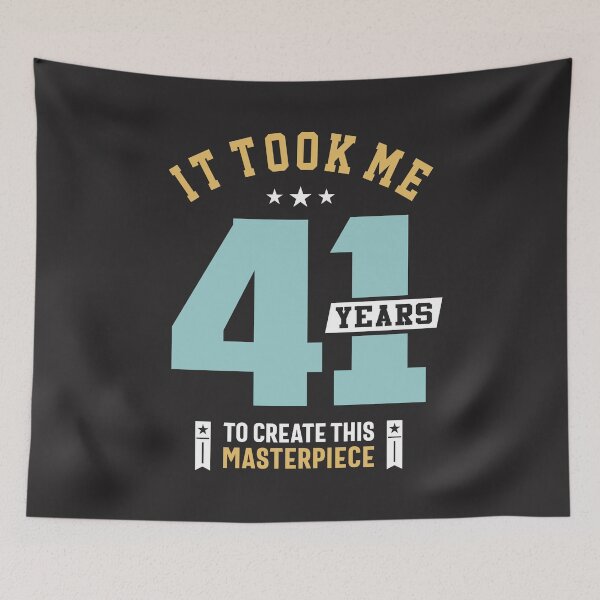 Item preview, It Took Me 41 Years To Create This Masterpiece 41st Birthday designed and sold by cidolopez.